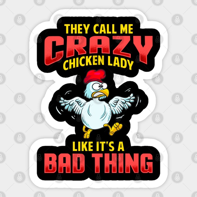 They Call Me Crazy Chicken Lady Like It's A Bad Thing Sticker by E